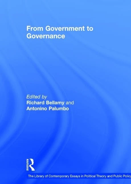 From Government to Governance (The Library of Contemporary Essays in Political Theory and Public Policy)