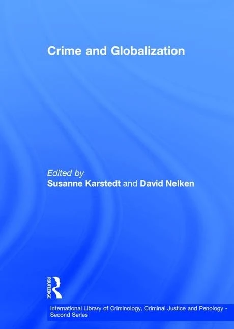 Crime and Globalization (International Library of Criminology, Criminal Justice and Penology - Second Series)