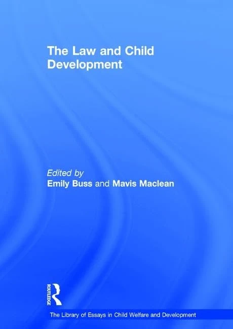 The Law and Child Development (The Library of Essays in Child Welfare and Development)