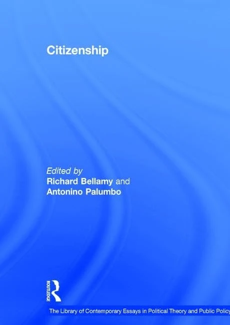 Citizenship (The Library of Contemporary Essays in Political Theory and Public Policy)