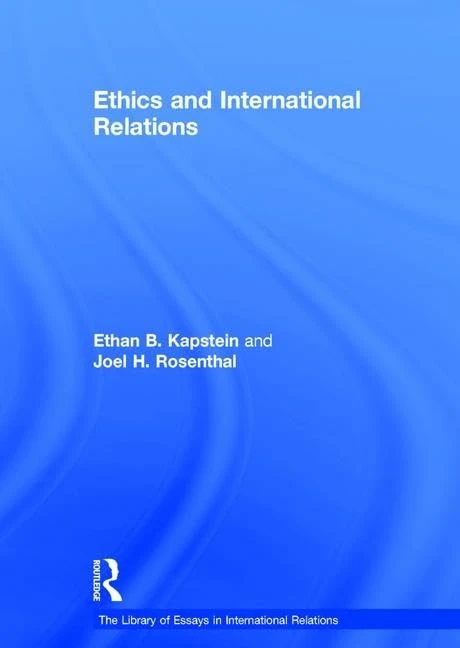 Ethics and International Relations (The Library of Essays in International Relations)