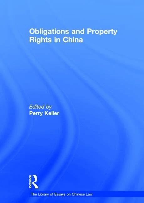 Obligations and Property Rights in China (The Library of Essays on Chinese Law)