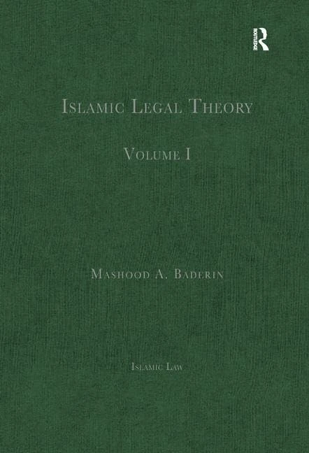 Islamic Legal Theory: Volume I: 1 (Islamic Law)