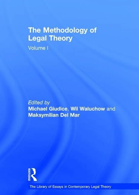 The Methodology of Legal Theory: Volume I: 1 (The Library of Essays in Contemporary Legal Theory)