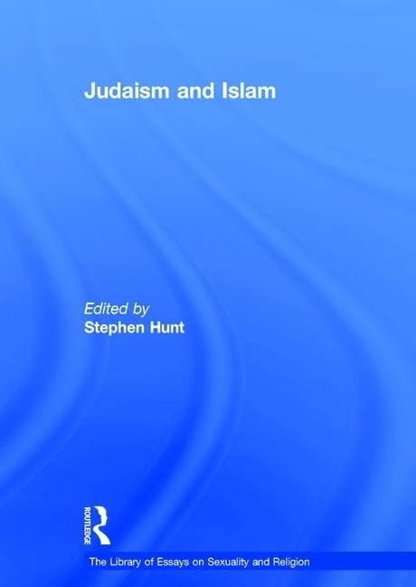 Judaism and Islam (The Library of Essays on Sexuality and Religion)