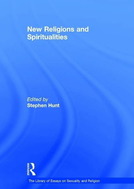 New Religions and Spiritualities (The Library of Essays on Sexuality and Religion)
