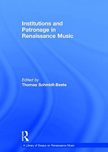 Routledge - Institutions and Patronage in Renaissance Music