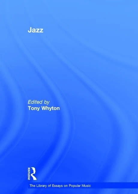 Routledge Jazz (The Library of Essays on Popular Music) Book