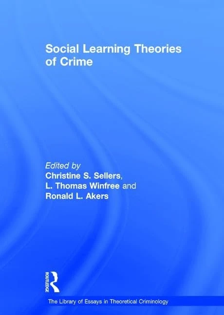 Social Learning Theories of Crime (The Library of Essays in Theoretical Criminology)