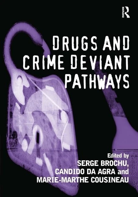 Routledge - Drugs and Crime Deviant Pathways Book