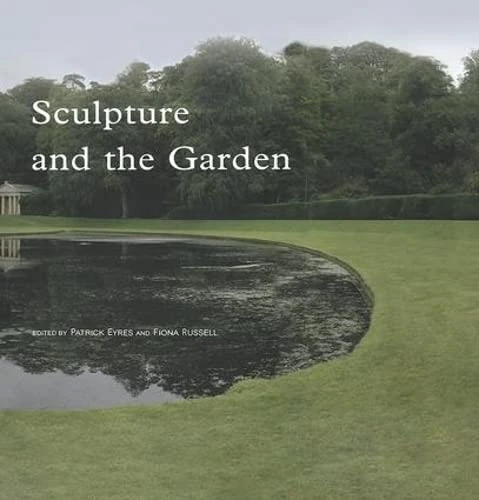 Sculpture and the Garden (Subject/Object: New Studies in Sculpture)