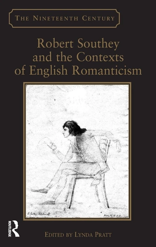 Robert Southey and the Contexts of English Romanticism (Nineteenth Century)