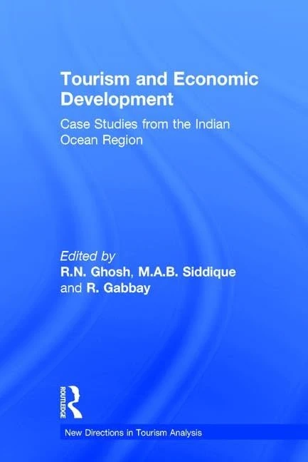 Tourism and Economic Development: Case Studies from the Indian Ocean Region (New Directions in Tourism Analysis)
