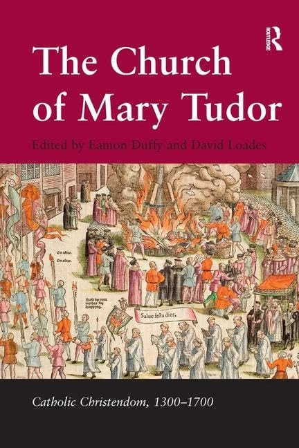 The Church of Mary Tudor (Catholic Christendom, 1300-1700)
