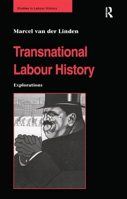 Routledge Transnational Labour History: Explorations Book