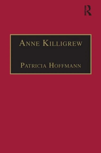 Anne Killigrew: Printed Writings 1641–1700: Series II, Part Two, Volume 5 (The Early Modern Englishwoman: A Facsimile Library of Essential Works & Printed Writings, 1641-1700: Series II, Part Two)