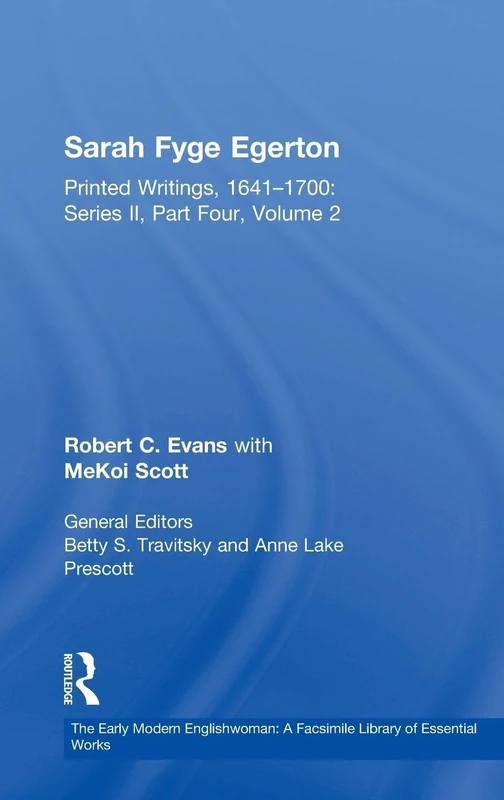 Sarah Fyge Egerton: Printed Writings, 1641–1700: Series II, Part Four, Volume 2 (The Early Modern Englishwoman: A Facsimile Library of Essential Works ... Writings, 1641-1700: Series II, Part Four)