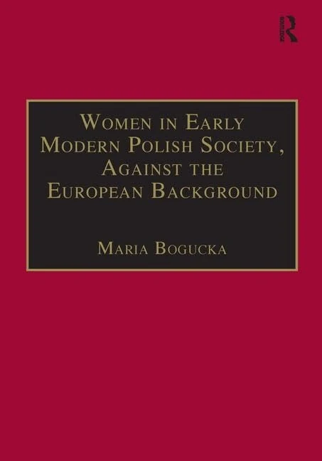 Routledge Women in Early Modern Polish Society History Book