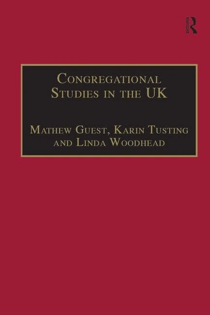 Congregational Studies in the UK: Christianity in a Post-Christian Context (Explorations in Practical, Pastoral and Empirical Theology)