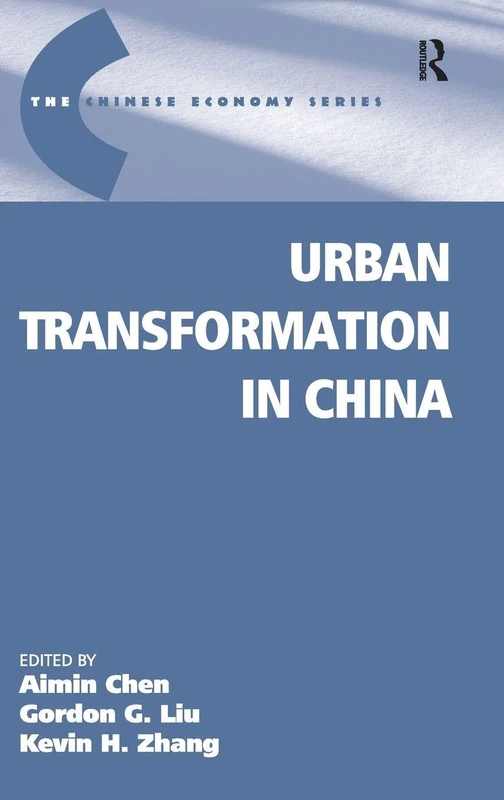 Urban Transformation in China (The Chinese Trade and Industry Series)