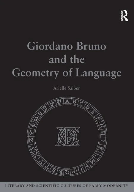 Giordano Bruno and the Geometry of Language (Literary and Scientific Cultures of Early Modernity)
