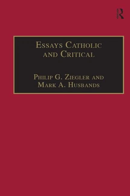 Essays Catholic and Critical: By George P. Schner, SJ (Heythrop Studies in Contemporary Philosophy, Religion and Theology)