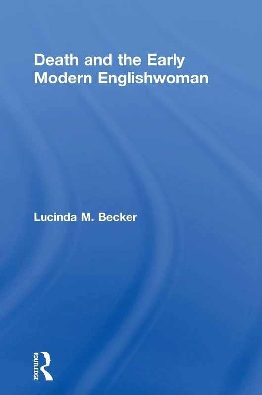 Death and the Early Modern Englishwoman