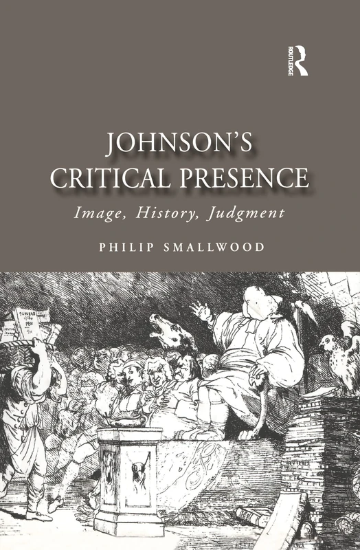 Johnson's Critical Presence: Image, History, Judgment (Studies in Early Modern English Literature)