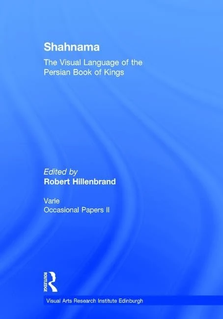 Routledge Shahnama - The Visual Language of the Persian Book