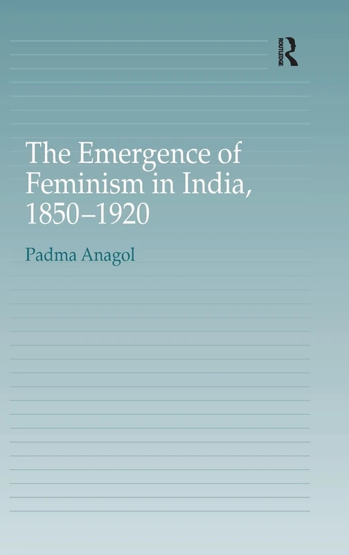 Routledge - The Emergence of Feminism in India, 1850-1920