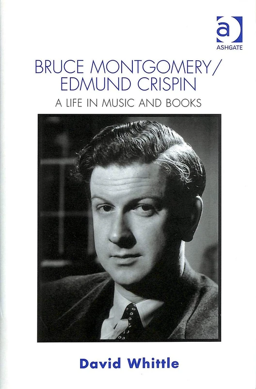 Routledge - Bruce Montgomery/Edmund Crispin: A Life in Music and Books