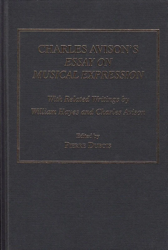 Charles Avison's Essay on Musical Expression: With Related Writings by William Hayes and Charles Avison