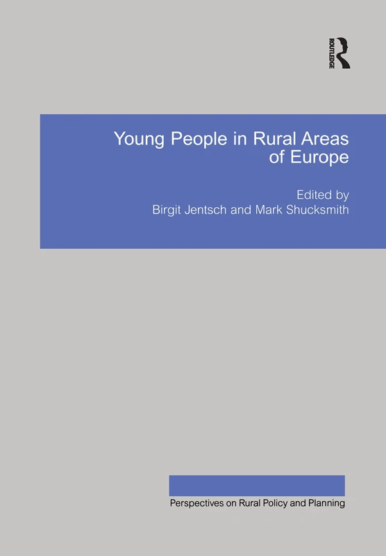 Young People in Rural Areas of Europe (Perspectives on Rural Policy and Planning)