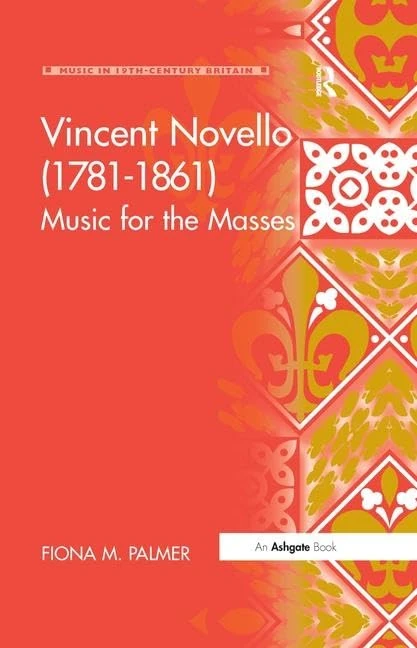 Routledge Vincent Novello (1781-1861): Music for the Masses
