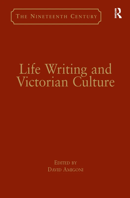 Routledge Life Writing and Victorian Culture - Academic Book