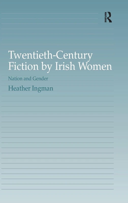 Routledge - Twentieth-Century Fiction by Irish Women Book