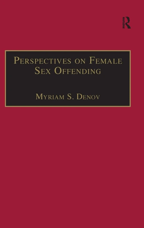 Routledge Perspectives on Female Sex Offending - Book