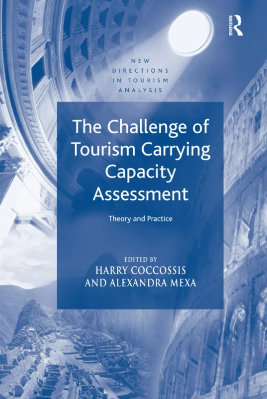 The Challenge of Tourism Carrying Capacity Assessment: Theory and Practice (New Directions in Tourism Analysis)