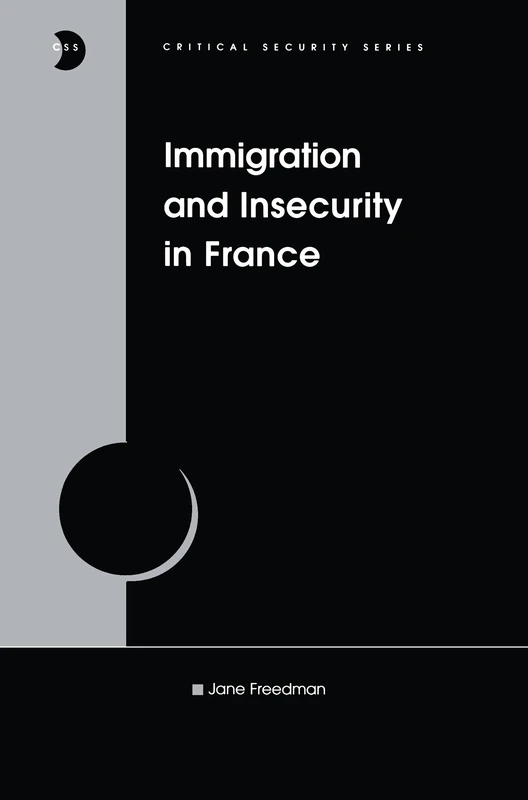 Immigration and Insecurity in France (Critical Security Series)