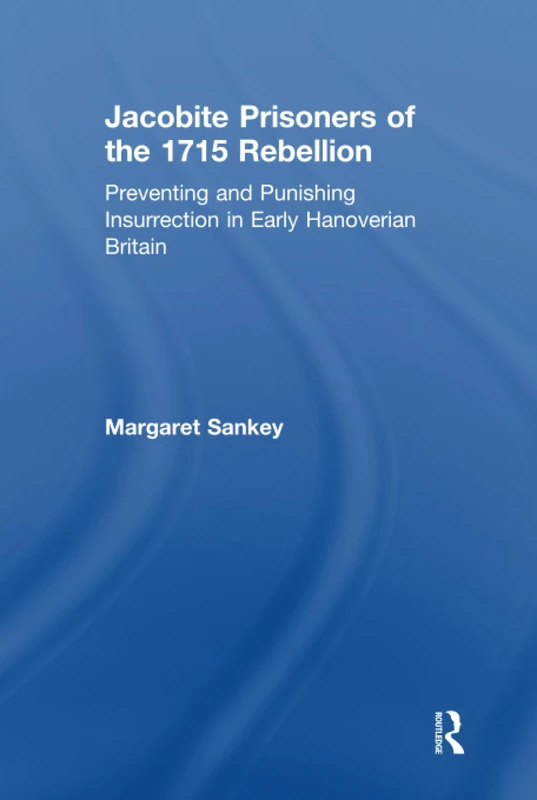 Routledge - Jacobite Prisoners of the 1715 Rebellion Book