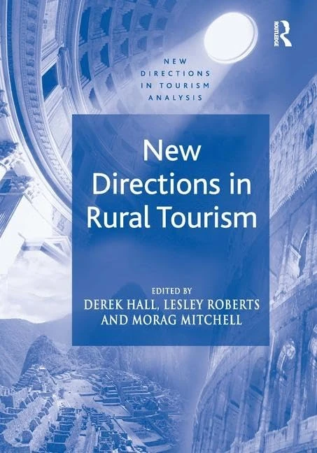 New Directions in Rural Tourism (New Directions in Tourism Analysis)