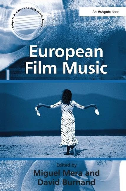 European Film Music (Ashgate Popular and Folk Music Series)