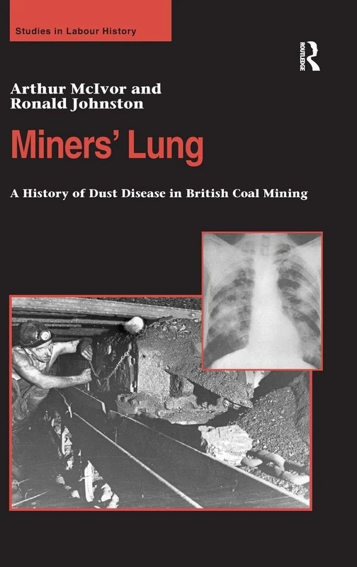 Miners' Lung - A History of Dust Disease - Routledge Books