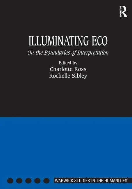 Routledge Illuminating Eco: On the Boundaries of Interpretation