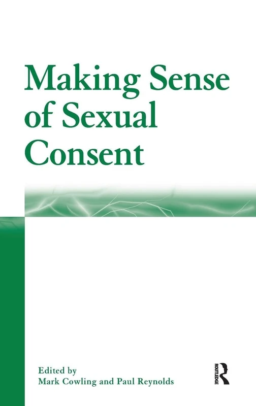 Routledge - Making Sense of Sexual Consent - Academic Volume