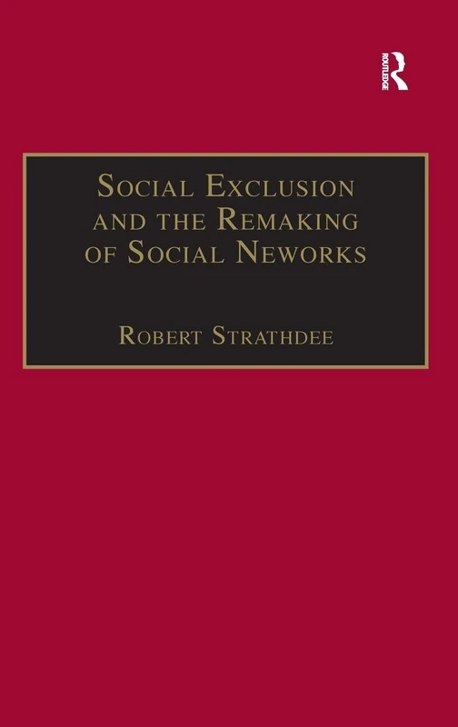 Routledge - Social Exclusion and the Remaking of Social Networks