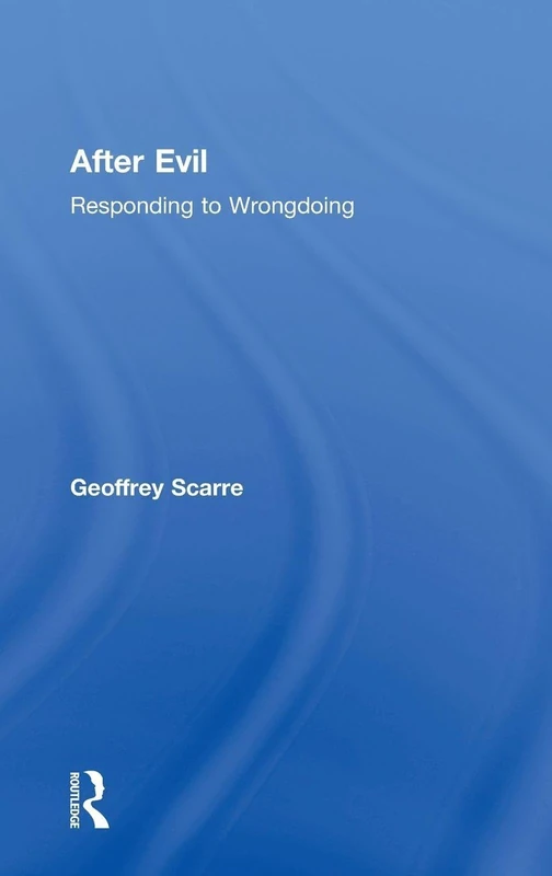 After Evil: Responding to Wrongdoing