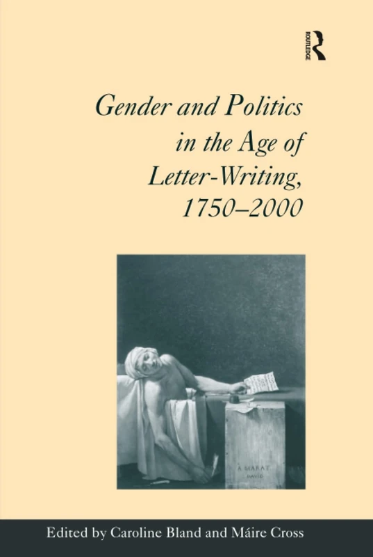 Gender and Politics in the Age of Letter-Writing, 1750–2000