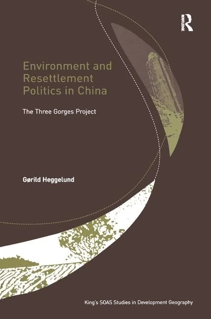 Routledge Environment and Resettlement Politics in China Book
