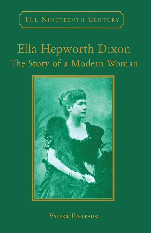 Routledge - Ella Hepworth Dixon: The Story of a Modern Woman